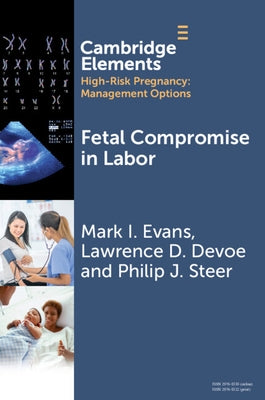 Fetal Compromise in Labor by Evans, Mark I.
