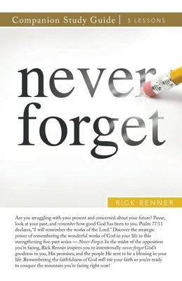Never Forget Study Guide by Renner, Rick