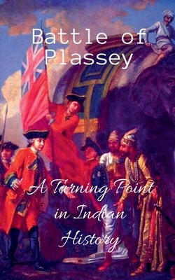 Battle of Plassey by Kumar, Golu