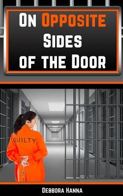 On Opposite Sides of The Door by Hanna, Debbora