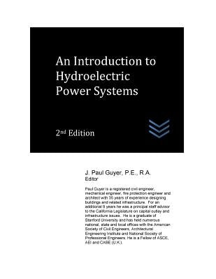 An Introduction to Hydroelectric Power Systems by Guyer, J. Paul