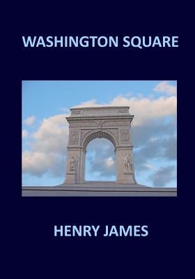 WASHINGTON SQUARE Henry James by James, Henry