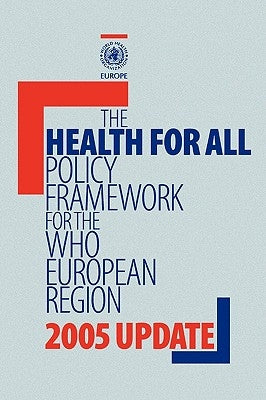 Health for All Policy Framework for the Who European Region: 2005 Update by Centers of Disease Control
