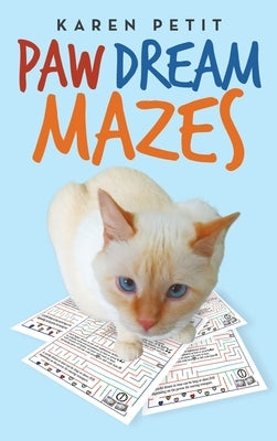 Paw Dream Mazes by Petit, Karen