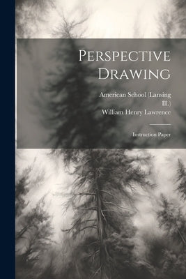 Perspective Drawing: Instruction Paper by Lawrence, William Henry