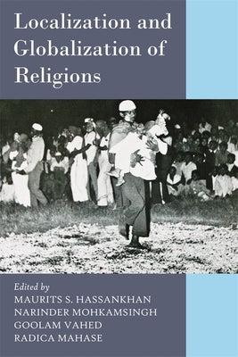 Localization and Globalization of Religions by Hassankhan, Maurits S.