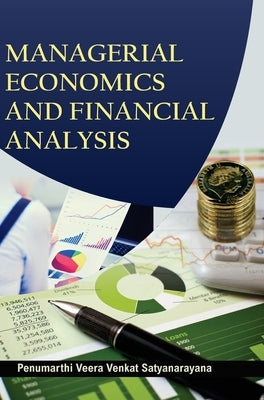Managerial Economics and Financial Analysis by Satyanarayana, P. V. V.