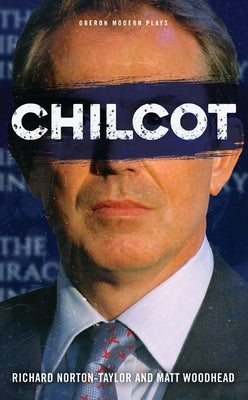 Chilcot by Woodhead, Matt