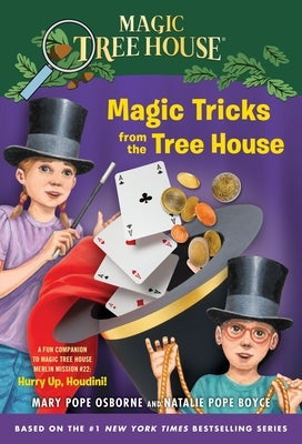 Magic Tricks from the Tree House: A Fun Companion to Magic Tree House Merlin Mission #22: Hurry Up, Houdini! by Osborne, Mary Pope