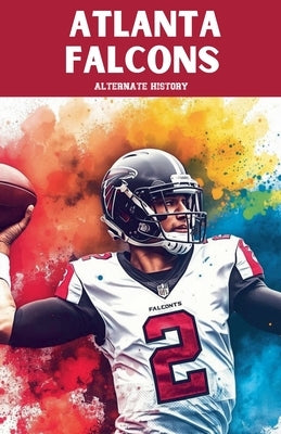 Atlanta Falcons Alternate History by History, Alternate