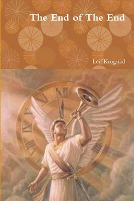 The End of The End by Krogstad, Leif
