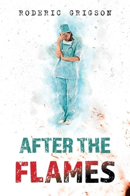 After The Flames by Grigson, Roderic