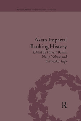 Asian Imperial Banking History by Bonin, Hubert