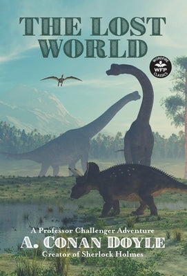 The Lost World: A Professor Challenger Adventure by Doyle, Arthur Conan