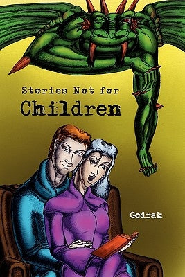 Stories Not for Children by Godrak
