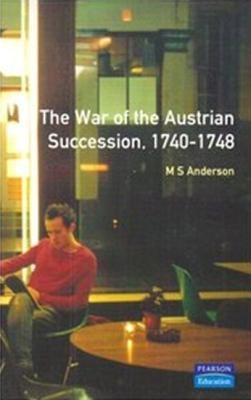The War of Austrian Succession 1740-1748 by Anderson, M. S.