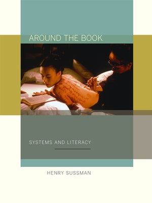 Around the Book: Systems and Literacy by Sussman, Henry