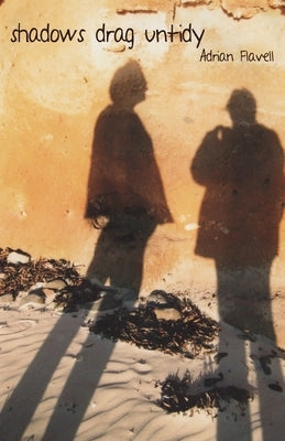 shadows drag untidy by Flavell, Adrian