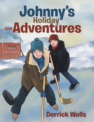 Johnny's Holiday Adventures by Wells, Derrick