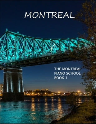 The Montreal Piano School: Book 1 by Stevens, Laird