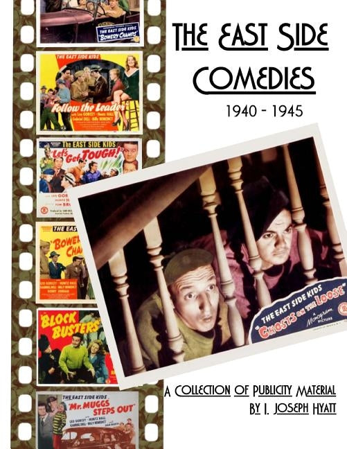 The East Side Comedies: 1940-1945 by Hyatt, I. Joseph