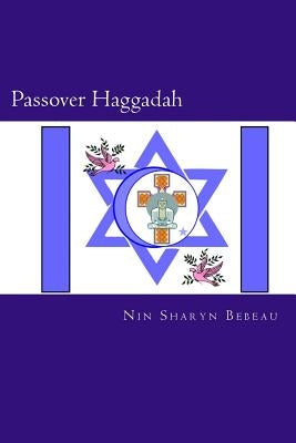 Passover Haggadah: A Celebration of Freedom by Bebeau, Nin Sharyn