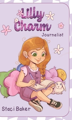 Lilly Charm: Journalist by Baker, Staci