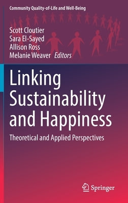 Linking Sustainability and Happiness: Theoretical and Applied Perspectives by Cloutier, Scott