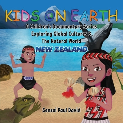 Kids On Earth: New Zealand by David, Sensei Paul