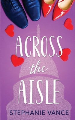Across the Aisle by Vance, Stephanie