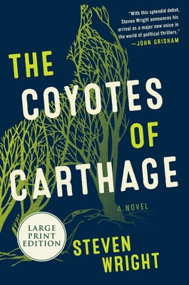 The Coyotes of Carthage by Wright, Steven