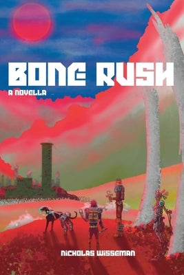 Bone Rush by Wisseman, Nicholas