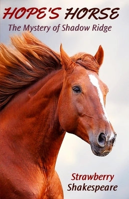 Hope's Horse: The Mystery of Shadow Ridge by Shakespeare, Strawberry