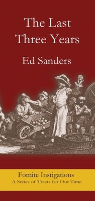 The Last Three Years by Sanders, Edward