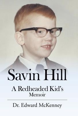 Savin Hill: A Redheaded Kid's Memoir by McKenney, Edward