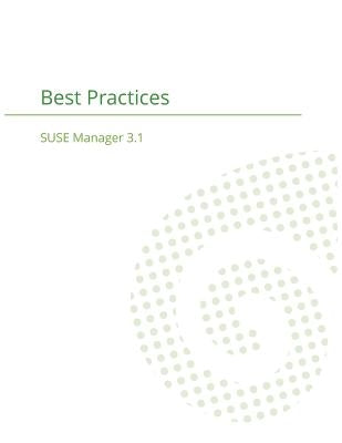 SUSE Manager 3.1: Best Practices Guide by Cayouette, Joseph