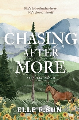Chasing After More by Sun, Elle F.