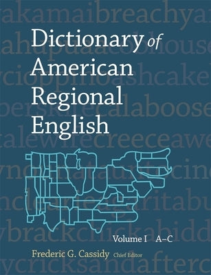 Dictionary of American Regional English by Cassidy, Frederic G.