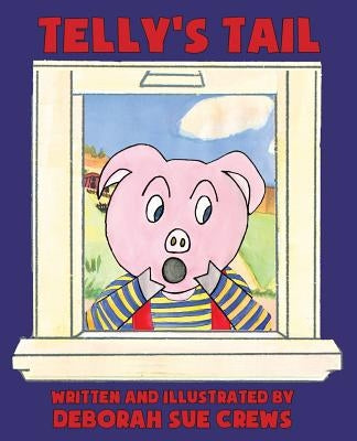 Telly's Tail by Crews, Deborah Sue