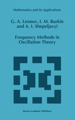 Frequency Methods in Oscillation Theory by Leonov, G. a.