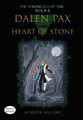 Dalen Pax and The Heart of Stone: Dyslexic Inclusive by Grey, Will