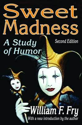 Sweet Madness: A Study of Humor by Lipsitz, Joan