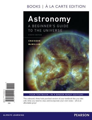Astronomy: A Beginner's Guide to the Universe by Chaisson, Eric