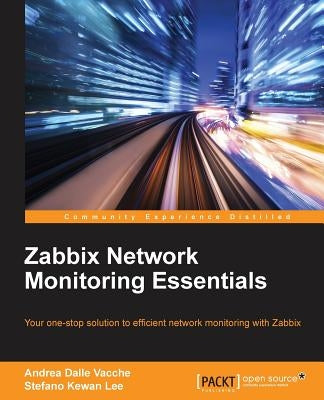 Zabbix Network Monitoring Essentials by Dalle Vacche, Andrea