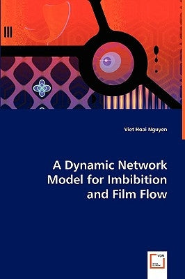 A Dynamic Network Model for Imbibition by Nguyen, Viet Hoai