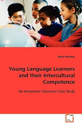 Young Language Learners and their Intercultural Competence by Moloney, Robyn