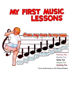 My First Music Lessons: from my toes to my nose by Maddock, John Michael