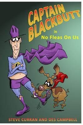 Captain Blackbutt: No Fleas On Us by Curran, Steve