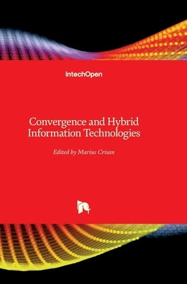 Convergence and Hybrid Information Technologies by Crisan, Marius