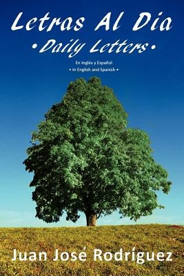 Letras Al Dia Daily Letters: En Ingles y Español In English and Spanish by Rodriguez, Juan Jose